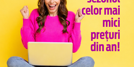 A început sezonul celor mai mici prețuri din an!